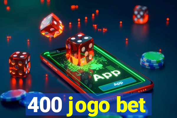 400 jogo bet